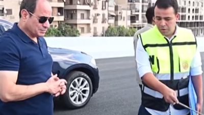 الرئيس السيسي يتفقد أعمال التطوير بعدد من الطرق والمحاور بالقاهرة