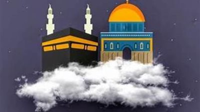 تعرف علي متي تبدأ ليلة الاسراء والمعراج ؟ وماهو البراق ؟