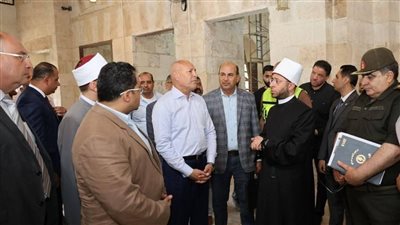 وزير الأوقاف ومحافظ القاهرة يتابعان أعمال الترميم لعدد من المساجد والأماكن الأثرية