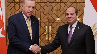 العلاقات المصرية التركية، تصاعد مستمر ومصالح مشتركة تنعكس إيجابيا على البلدين